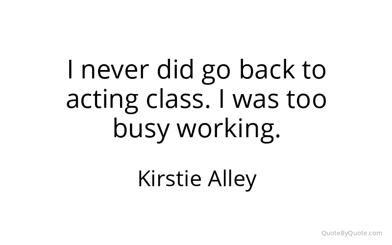 Preview image for this quote by Kirstie Alley