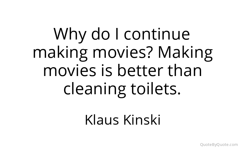 Preview image for this quote by Klaus Kinski