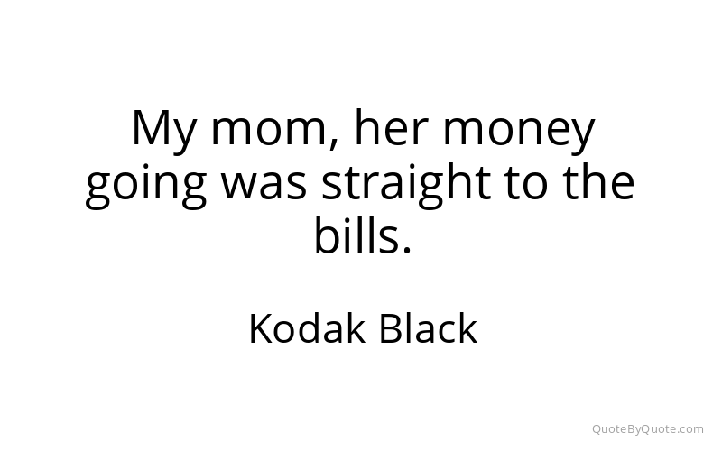 Preview image for this quote by Kodak Black