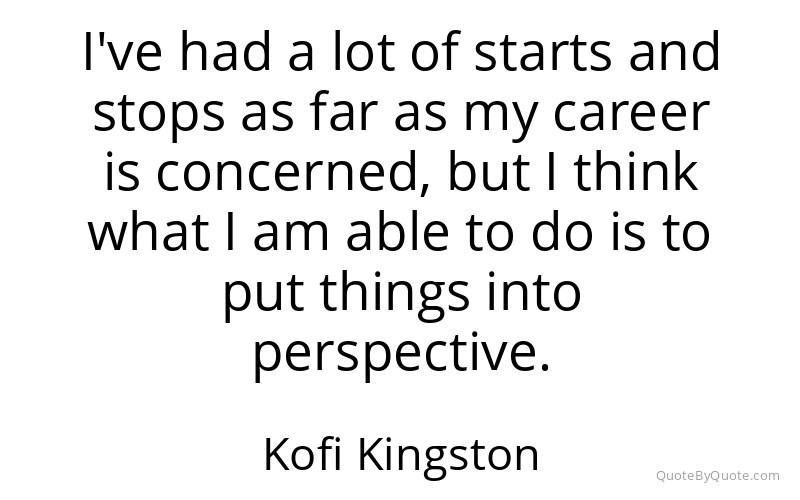 Preview image for this quote by Kofi Kingston