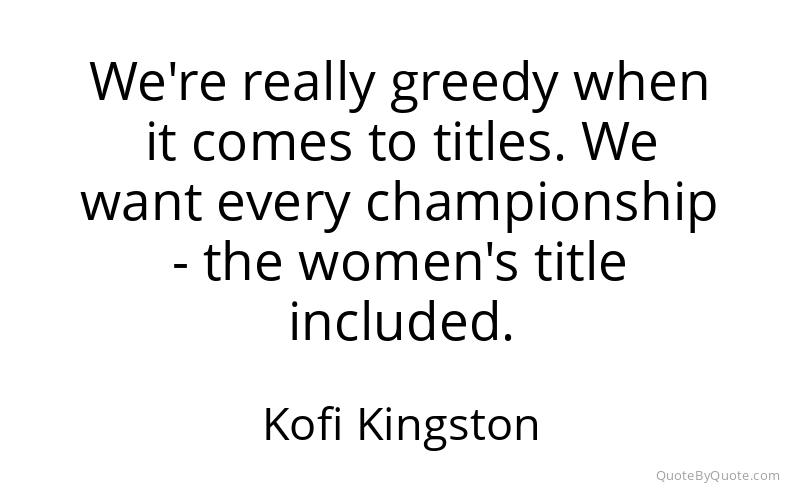 Preview image for this quote by Kofi Kingston