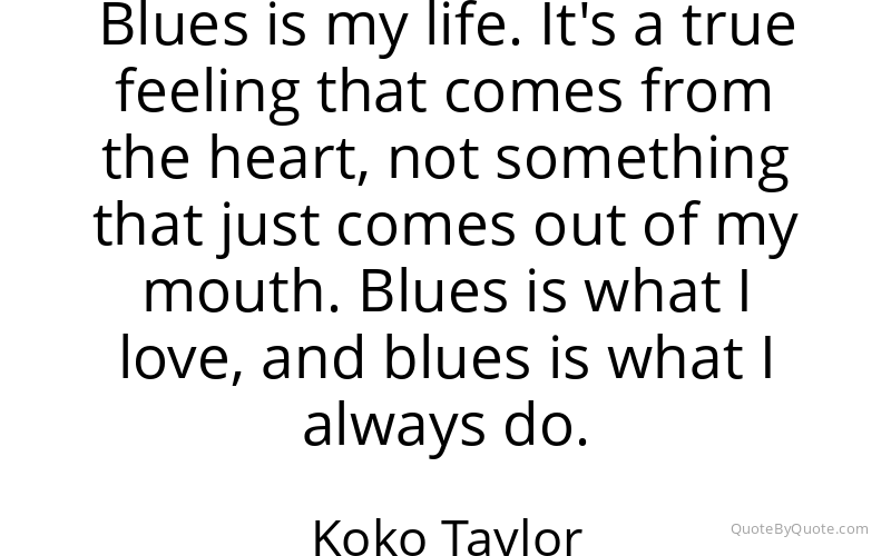 Preview image for this quote by Koko Taylor