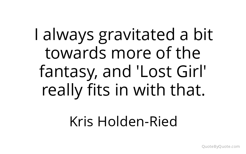 Preview image for this quote by Kris Holden-Ried