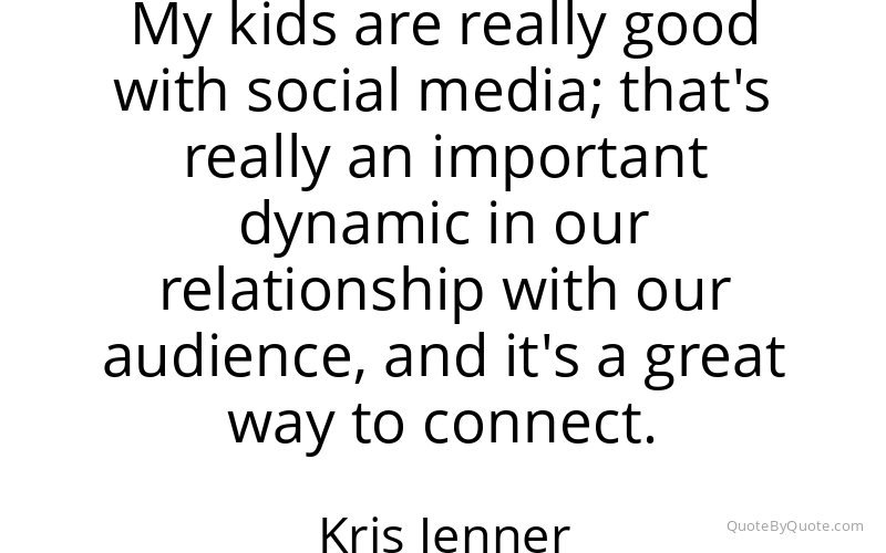 Preview image for this quote by Kris Jenner
