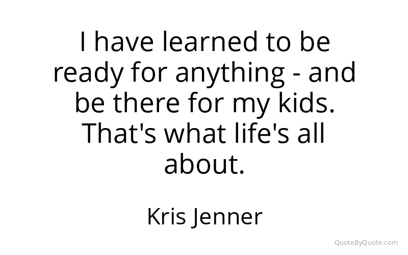 Preview image for this quote by Kris Jenner