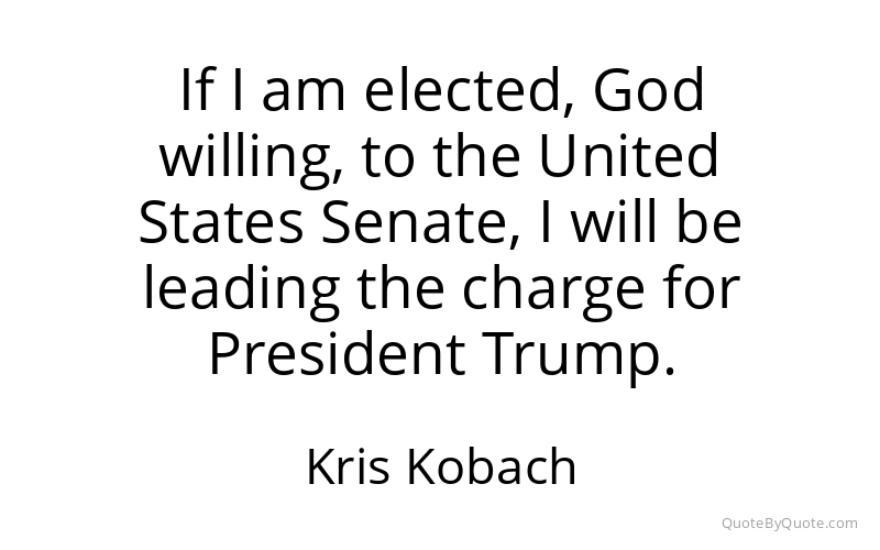 Preview image for this quote by Kris Kobach