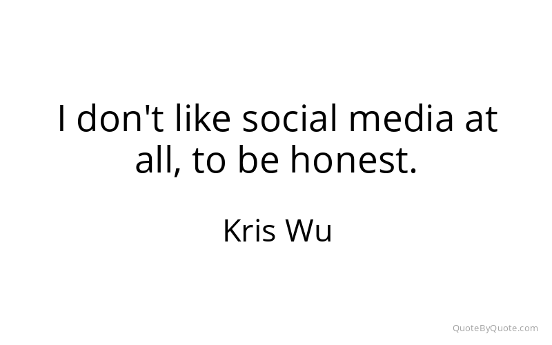 Preview image for this quote by Kris Wu
