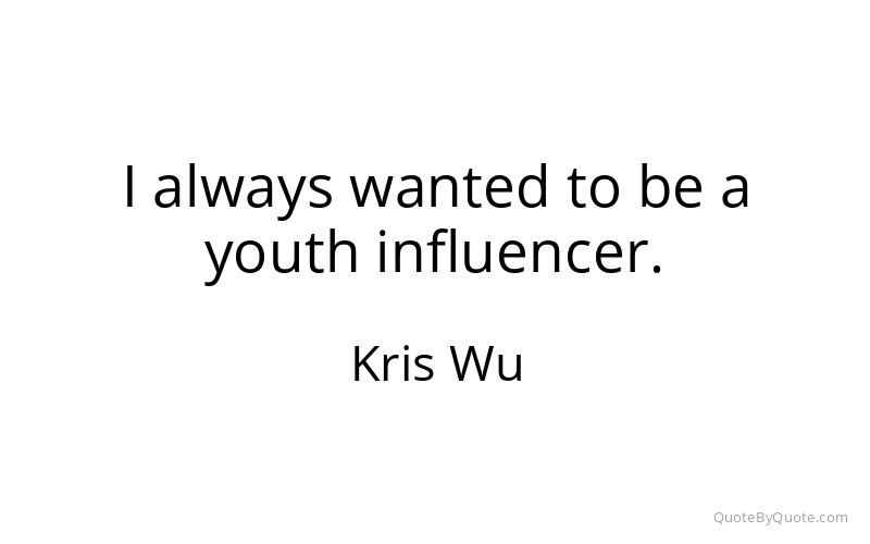 Preview image for this quote by Kris Wu