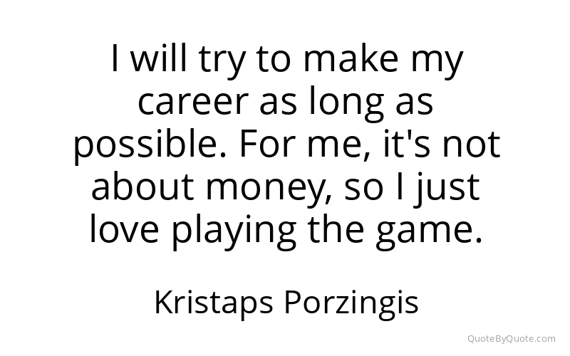 Preview image for this quote by Kristaps Porzingis