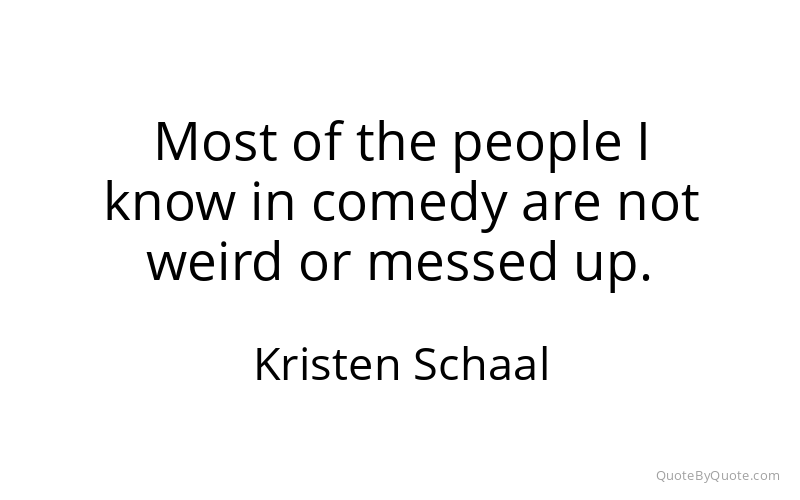 Preview image for this quote by Kristen Schaal