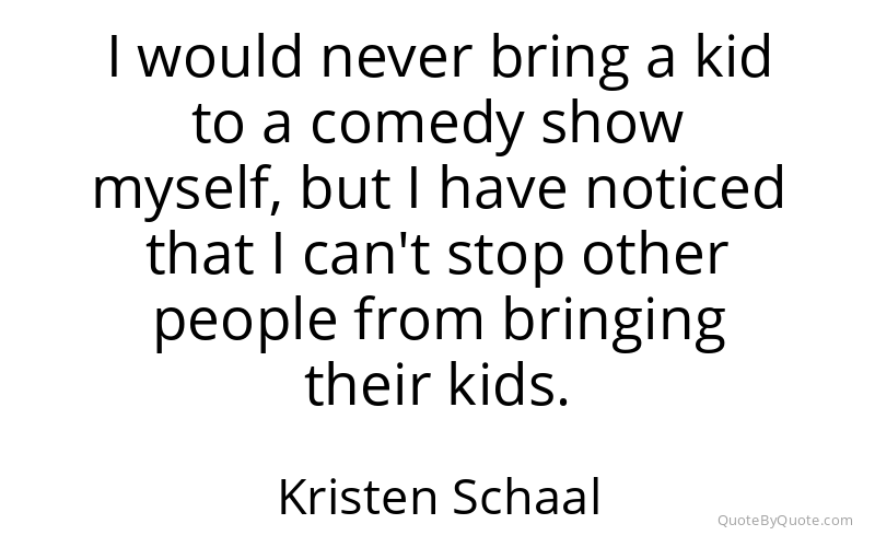 Preview image for this quote by Kristen Schaal