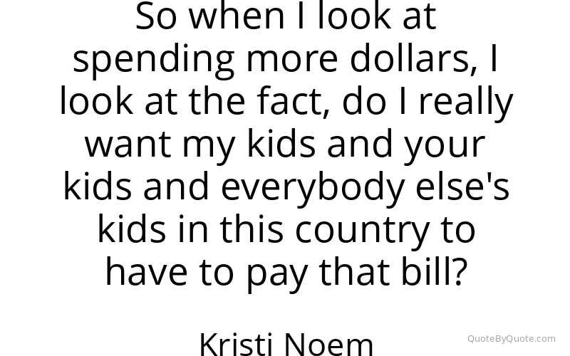 Preview image for this quote by Kristi Noem