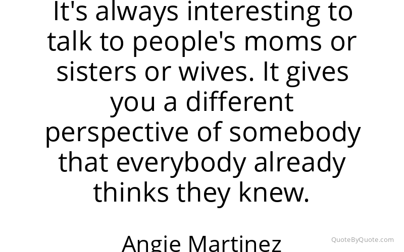 Preview image for this quote by Angie Martinez
