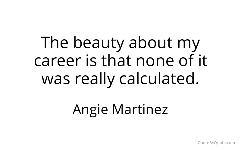 Preview image for this quote by Angie Martinez
