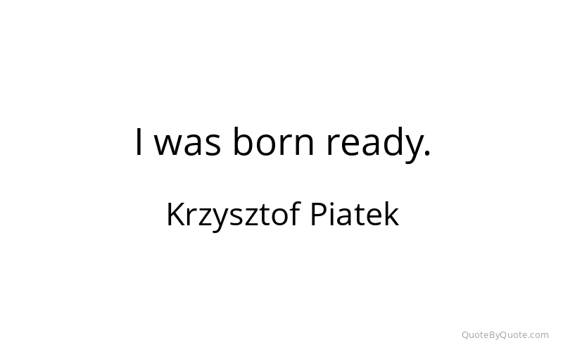 Preview image for this quote by Krzysztof Piatek