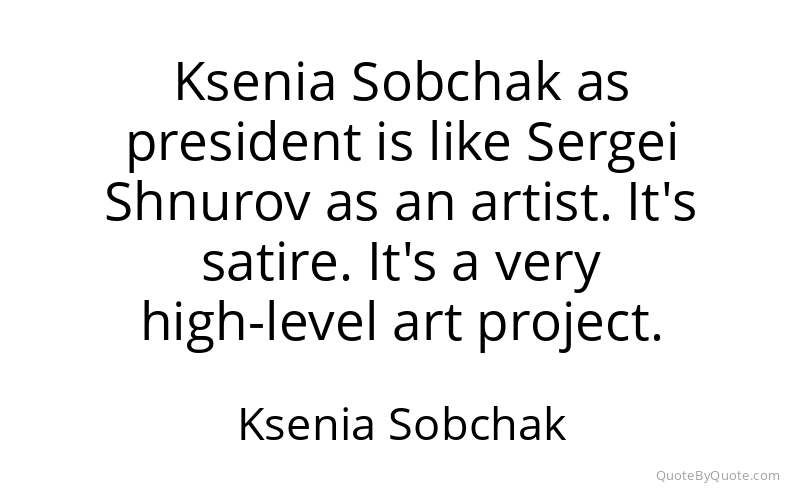 Preview image for this quote by Ksenia Sobchak