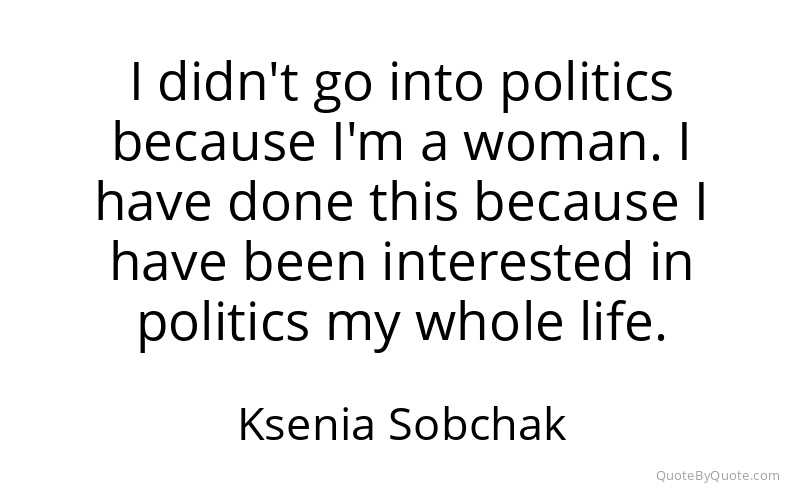 Preview image for this quote by Ksenia Sobchak