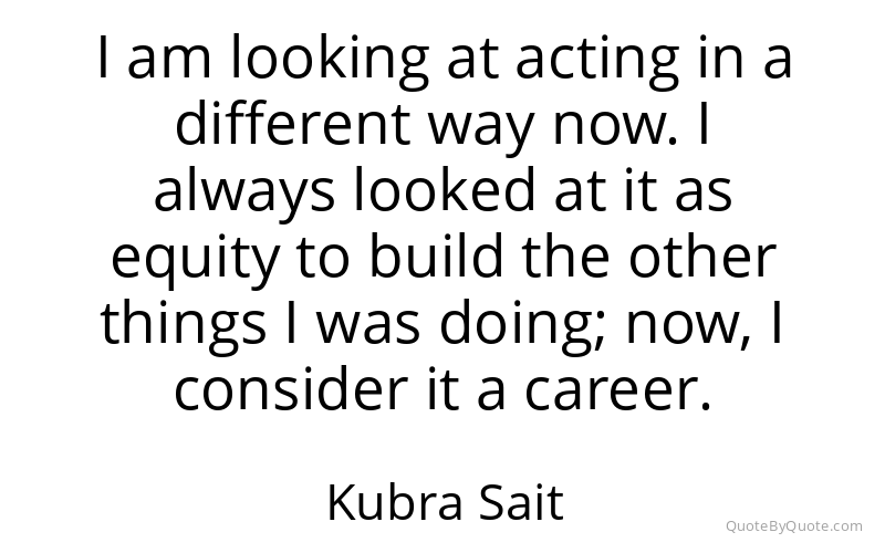 Preview image for this quote by Kubra Sait
