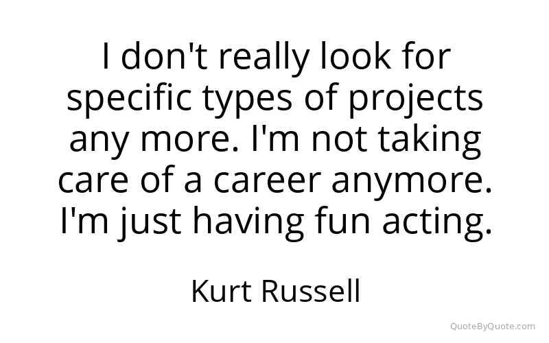 Preview image for this quote by Kurt Russell