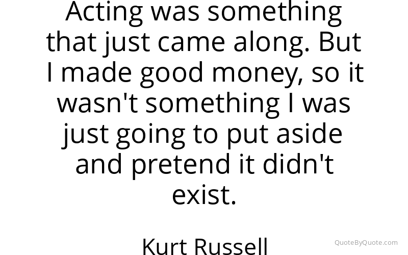 Preview image for this quote by Kurt Russell