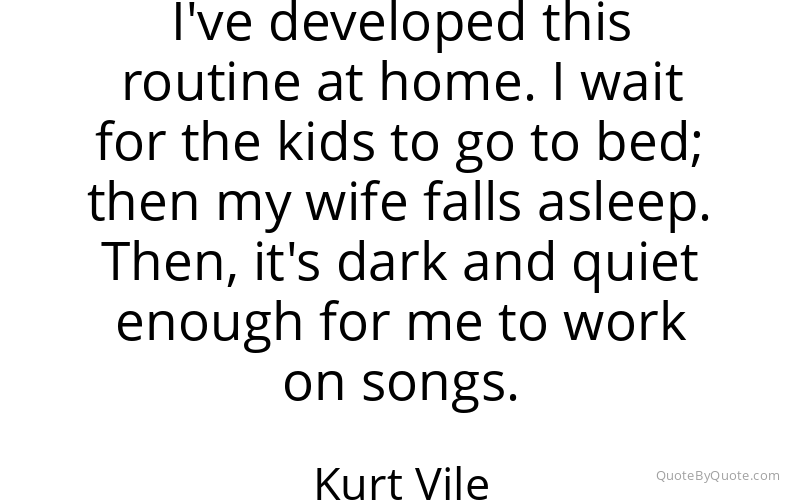 Preview image for this quote by Kurt Vile