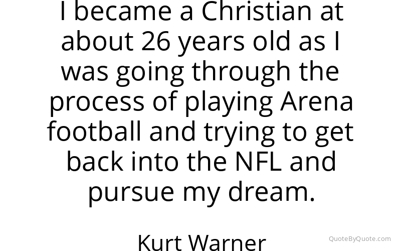 Preview image for this quote by Kurt Warner