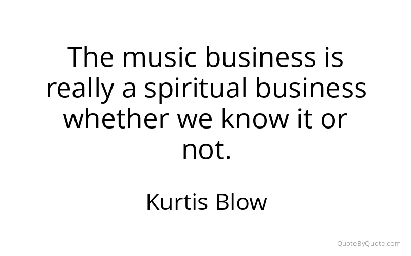 Preview image for this quote by Kurtis Blow