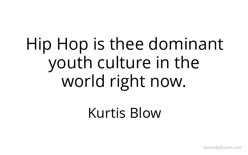 Preview image for this quote by Kurtis Blow