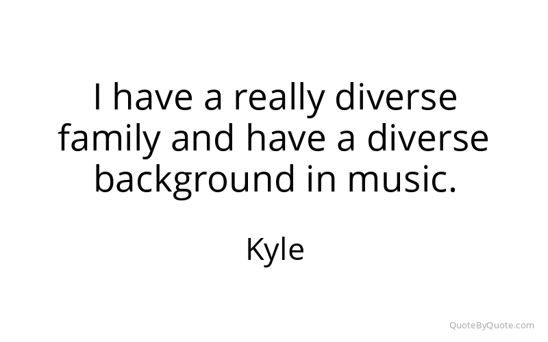 Preview image for this quote by Kyle