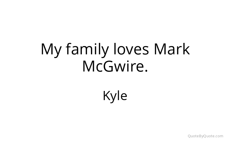 Preview image for this quote by Kyle