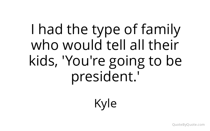 Preview image for this quote by Kyle