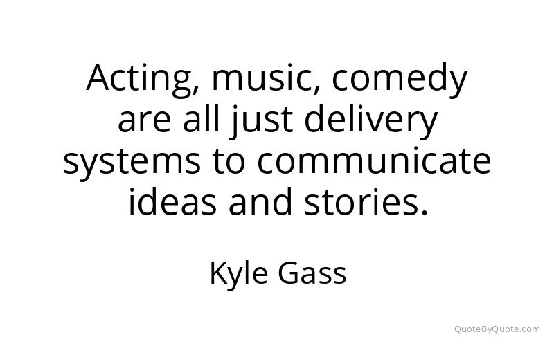 Preview image for this quote by Kyle Gass