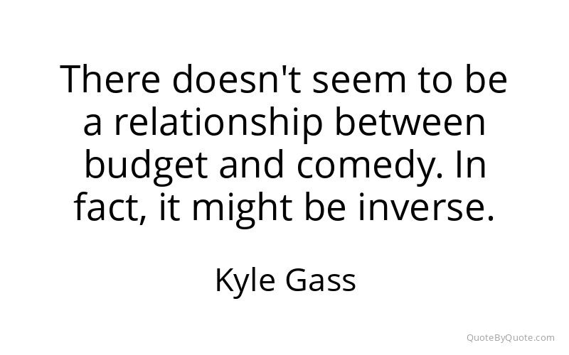 Preview image for this quote by Kyle Gass