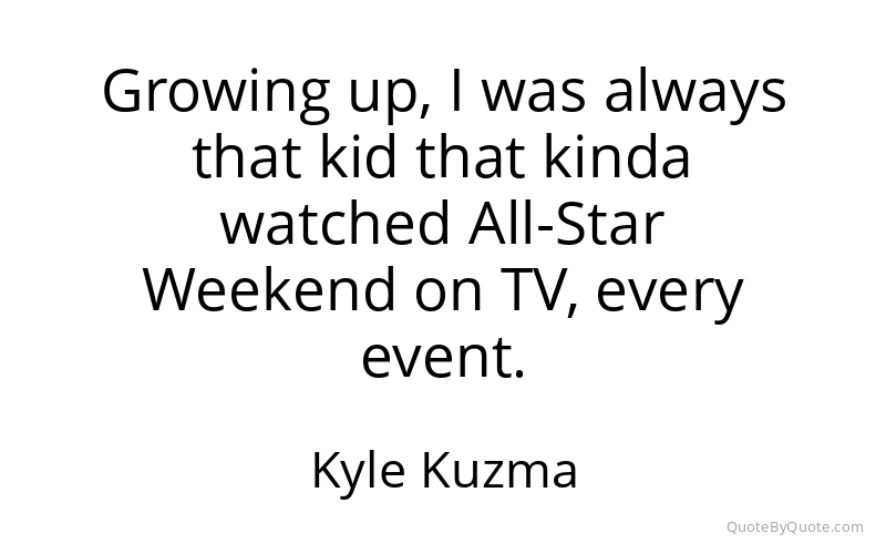 Preview image for this quote by Kyle Kuzma