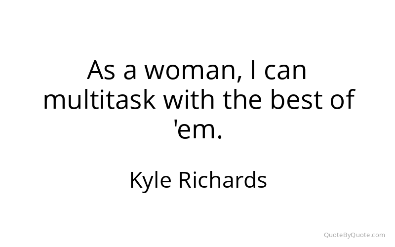 Preview image for this quote by Kyle Richards