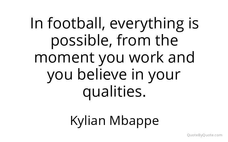 Preview image for this quote by Kylian Mbappe