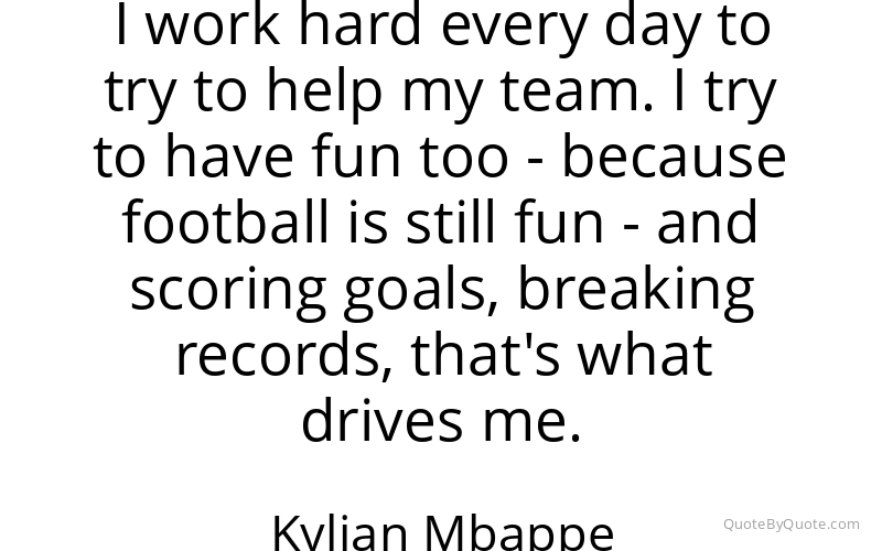 Preview image for this quote by Kylian Mbappe