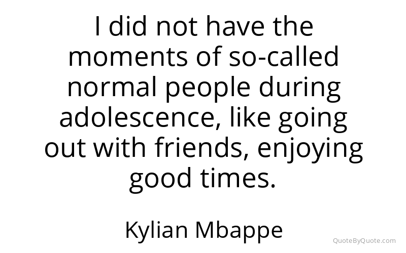 Preview image for this quote by Kylian Mbappe