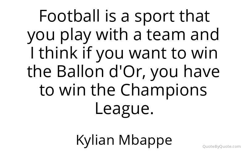 Preview image for this quote by Kylian Mbappe