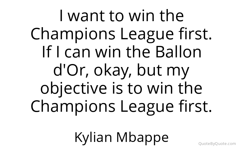 Preview image for this quote by Kylian Mbappe