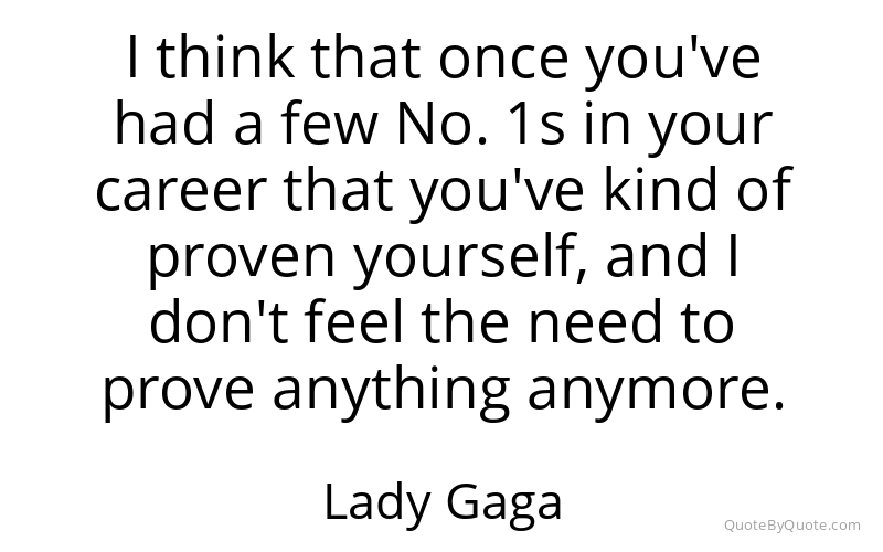 Preview image for this quote by Lady Gaga