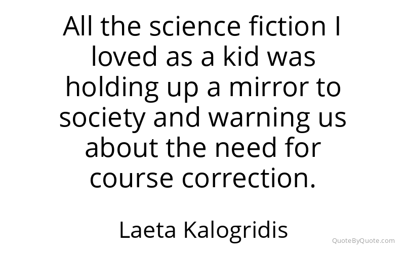 Preview image for this quote by Laeta Kalogridis