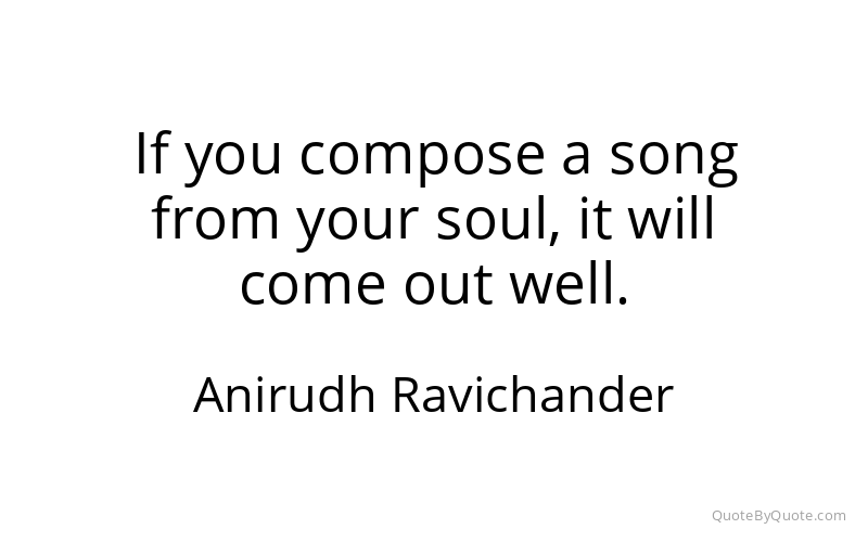 Preview image for this quote by Anirudh Ravichander