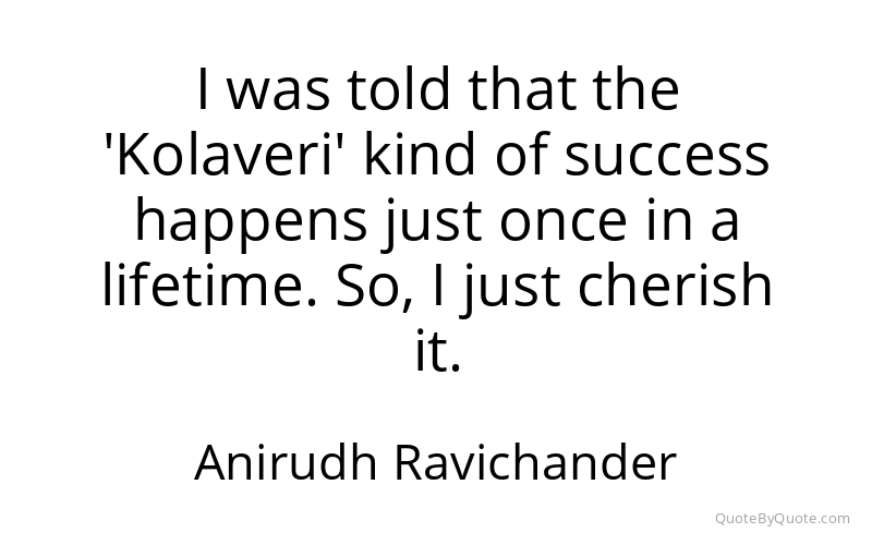 Preview image for this quote by Anirudh Ravichander