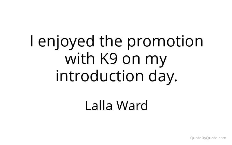 Preview image for this quote by Lalla Ward