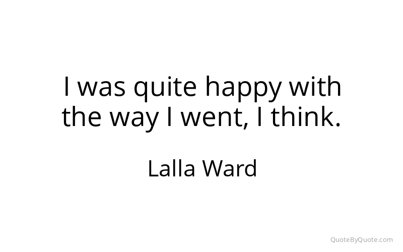 Preview image for this quote by Lalla Ward