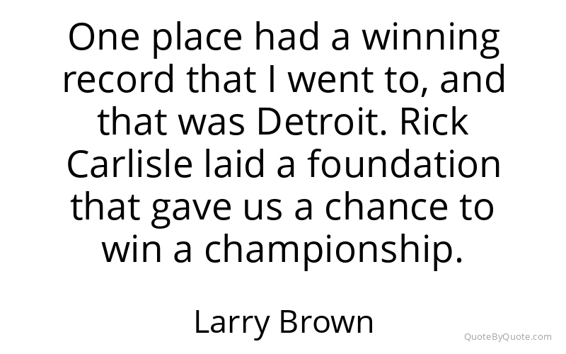 Preview image for this quote by Larry Brown