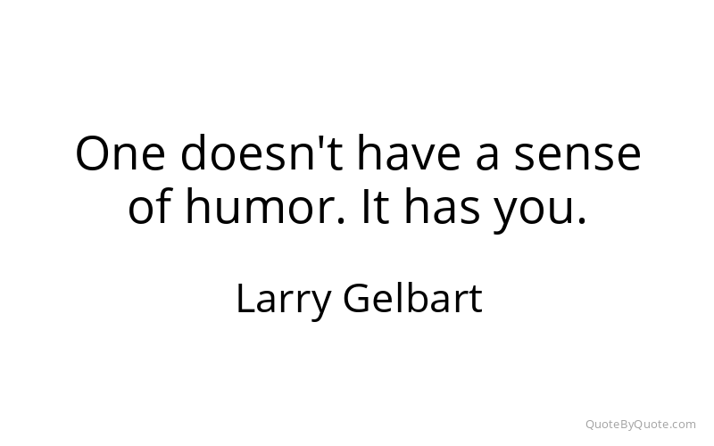 Preview image for this quote by Larry Gelbart