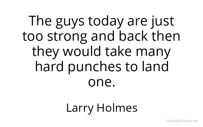 Preview image for this quote by Larry Holmes