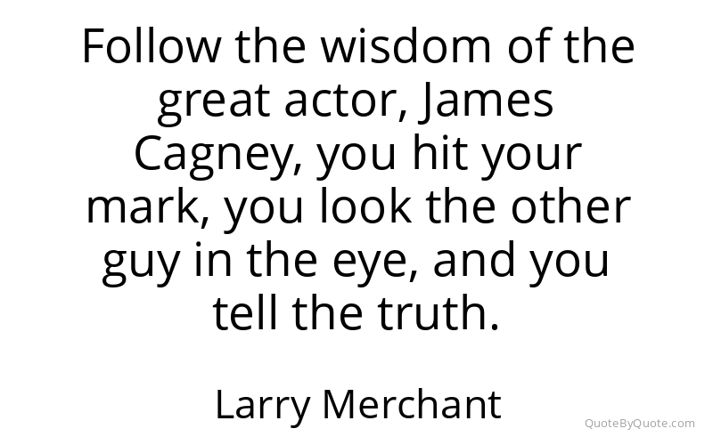 Preview image for this quote by Larry Merchant